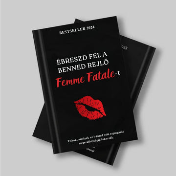 Forradalmi könyv – Ébreszd fel a benned rejlő Femme Fatale-t + BONUS
