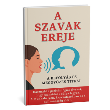 Beszélsz, de mégsem hallgatnak rád? A szavak ereje, amelytől már az első mondattól figyelnek rád + BÓNUSZ