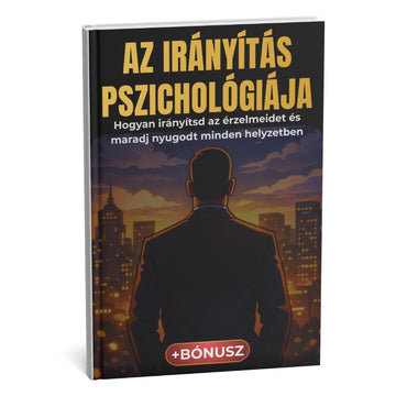 A kontroll pszichológiája: világszerte elismert módszer a teljes nyugalomért 21 nap alatt + BÓNUSZ